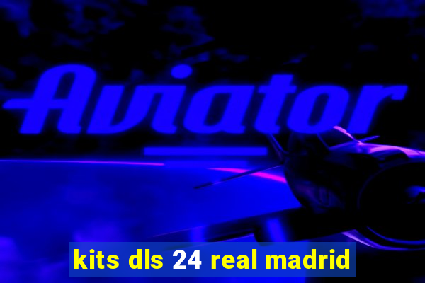 kits dls 24 real madrid